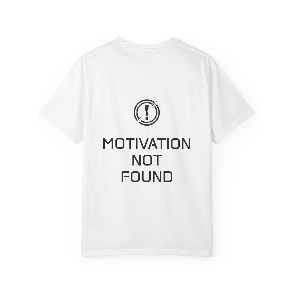 Motivation Not Found T-Shirt