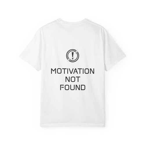 Motivation Not Found T-Shirt